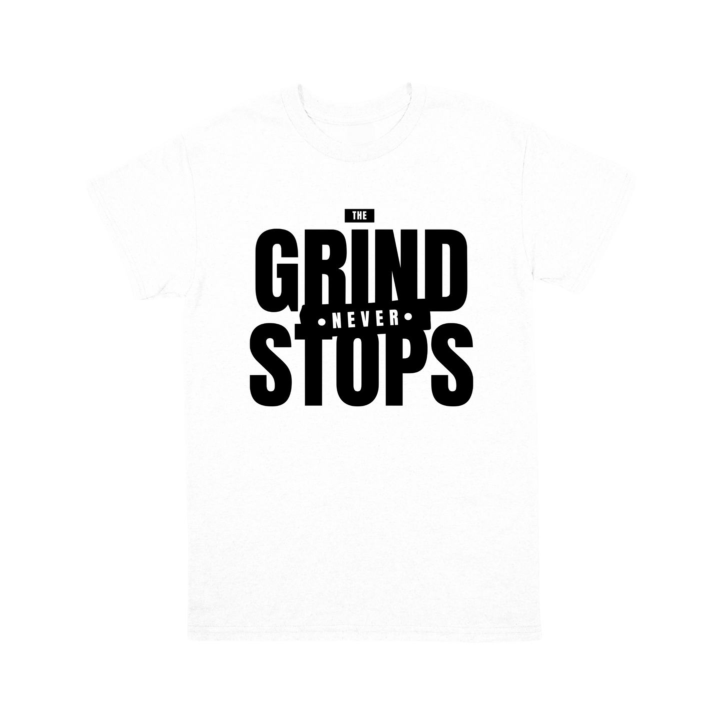 The Grind Never Stops T-shirt – For the Hustlers!