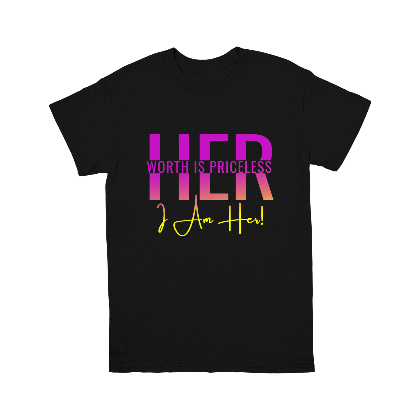 Her Worth is Priceless – I Am Her T-shirt – Empowerment in Every Stitch