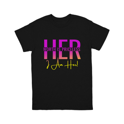 Her Worth is Priceless – I Am Her T-shirt – Empowerment in Every Stitch