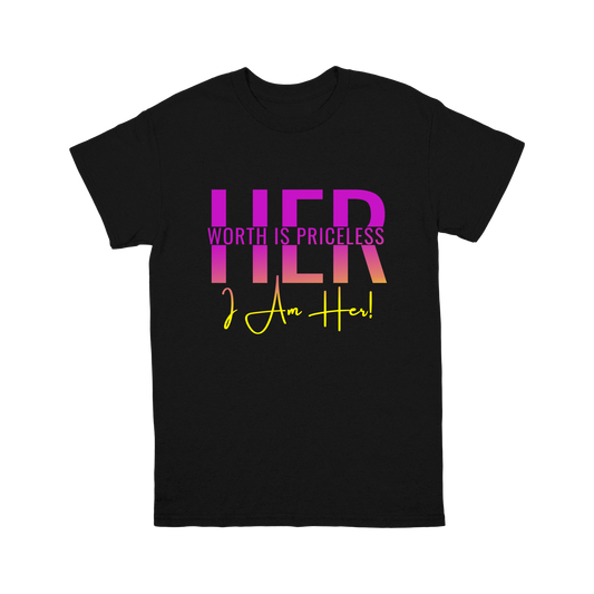 Her Worth is Priceless – I Am Her T-shirt – Empowerment in Every Stitch