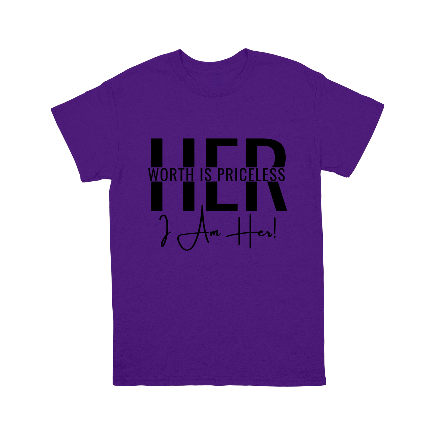 Her Worth is Priceless – I Am Her T-shirt – Empowerment in Every Stitch