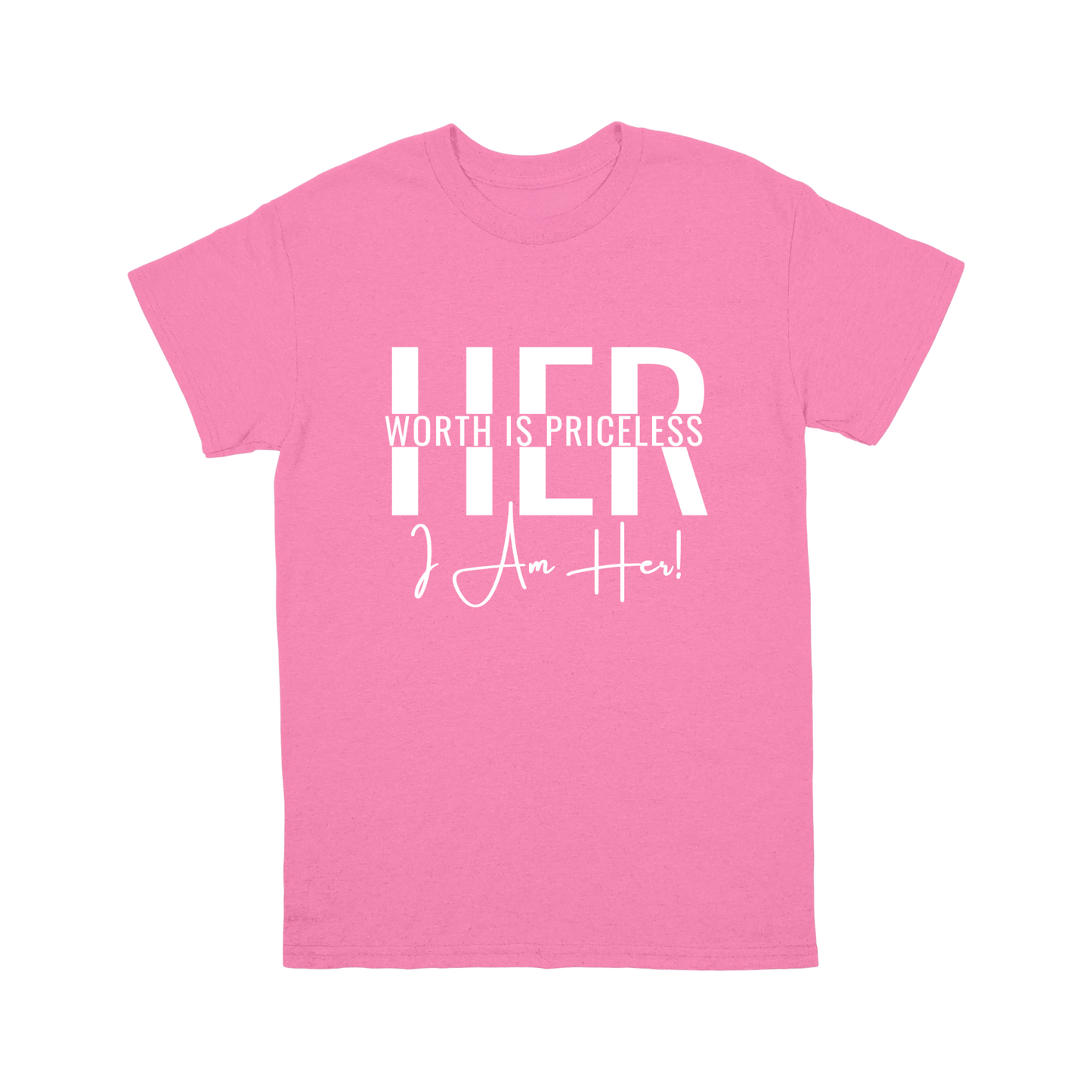 Her Worth is Priceless – I Am Her T-shirt – Empowerment in Every Stitch