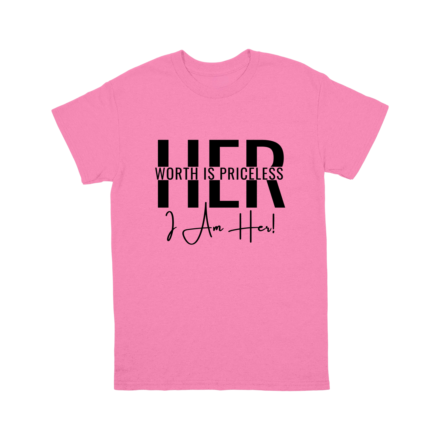 Her Worth is Priceless – I Am Her T-shirt – Empowerment in Every Stitch