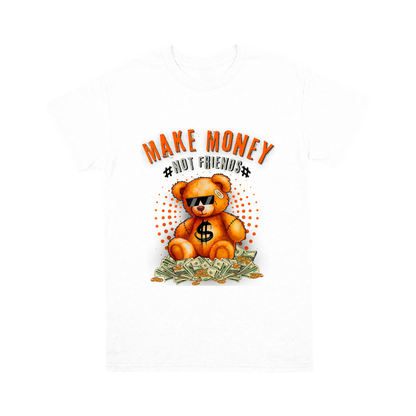 Make Money, Not Friends T-Shirt – For the Focused Hustler!