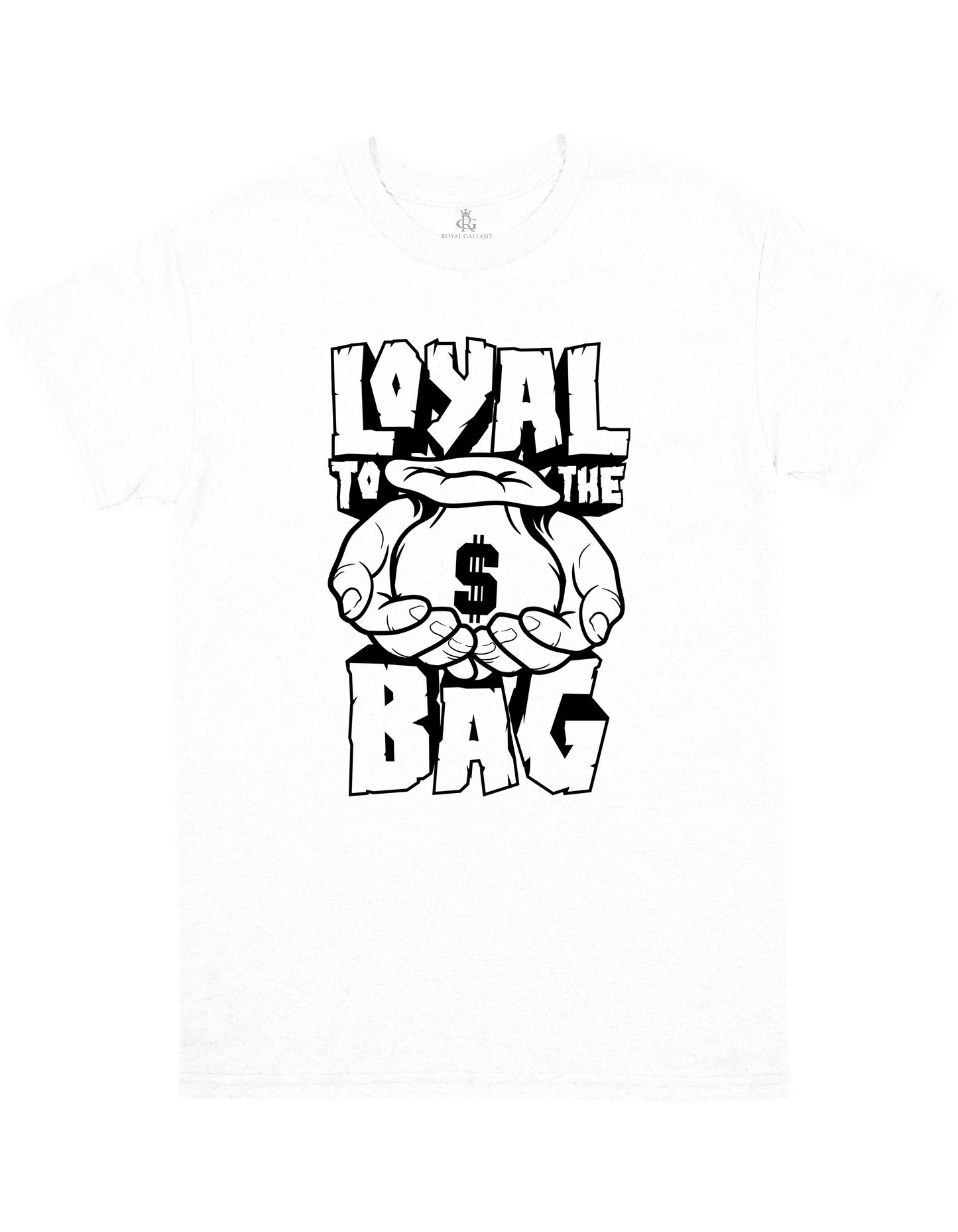 Loyal to the Bag T-Shirt – Hustle Hard, Stay Committed